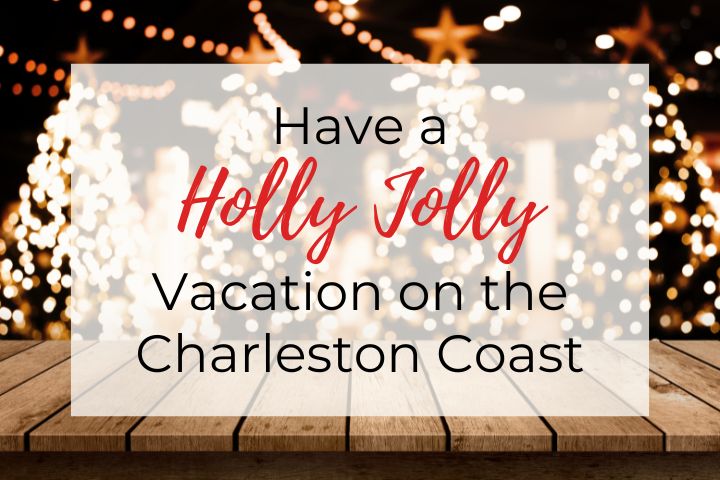 Festive holiday-themed graphic with bokeh lights in the background and text reading 'Have a Holly Jolly Vacation on the Charleston Coast'".